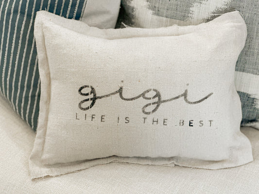 "gigi" Life is the Best Throw Pillow