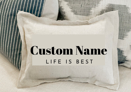 "Custom Name" Life is Best Throw Pillow